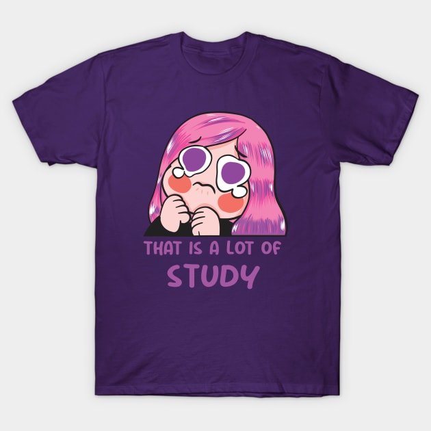 that is a lot of study T-Shirt by ArtStopCreative